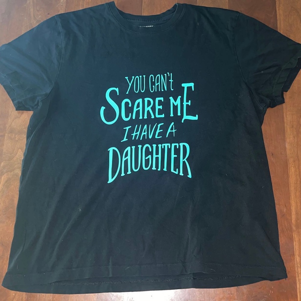 Brand NEW black and blue “ You can’t scare me I have a daughter” shirt